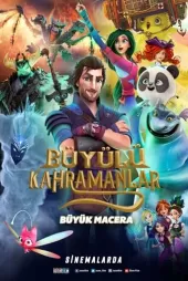 Büyülü Kahramanlar Büyük Macera