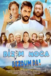 Bizim Hoca Bezdum da!