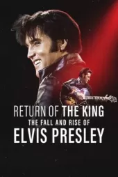 Kralın Dönüşü Elvis Presley'nin Düşüşü ve Yükselişi 