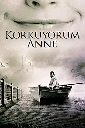 Korkuyorum Anne