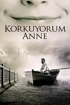 Korkuyorum Anne