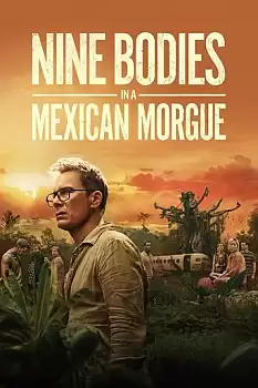 Nine Bodies in a Mexican Morgue