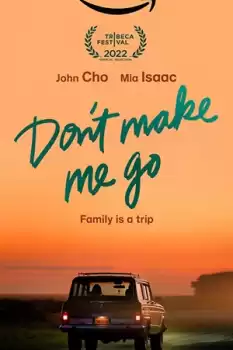 Don’t Make Me Go