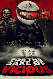 For the Sake of Vicious izle