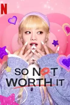 So Not Worth It 1. Sezon izle