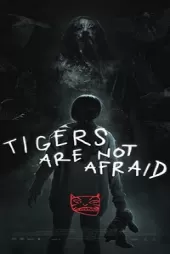 Tigers Are Not Afraid Vuelven izle