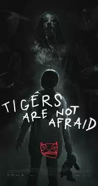 Tigers Are Not Afraid Vuelven izle