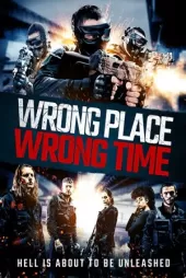 Wrong Place Wrong Time izle