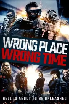 Wrong Place Wrong Time izle