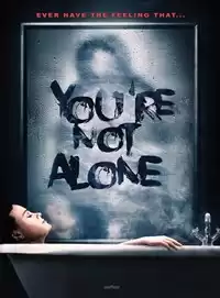 You’re Not Alone izle
