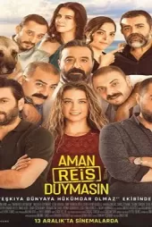 Aman Reis Duymasın