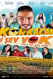 Korkacak Bi'Şey Yok