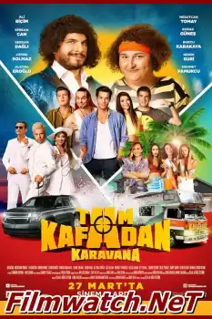 Tam Kafadan Karavana izle